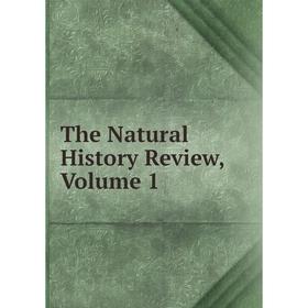 

Книга The Natural History Review, Volume 1