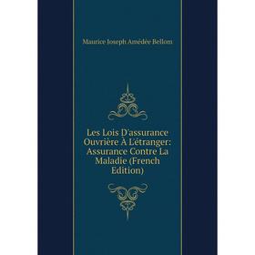 

Книга Les Lois D'assurance Ouvrière À L'étranger: Assurance Contre La Maladie