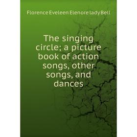 

Книга The singing circle; a picture book of action songs, other songs, and dances