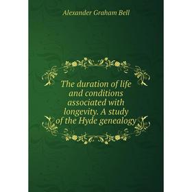 

Книга The duration of life and conditions associated with longevity. A study of the Hyde genealogy