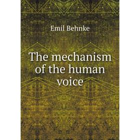 

Книга The mechanism of the human voice