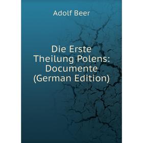 

Книга Die Erste Theilung Polens: Documente (German Edition)