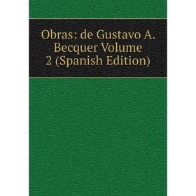 

Книга Obras: de Gustavo A Becquer Volume 2