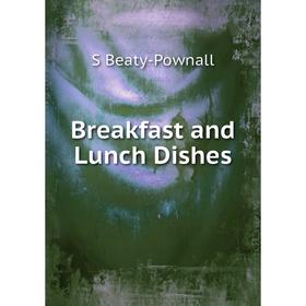 

Книга Breakfast and Lunch Dishes