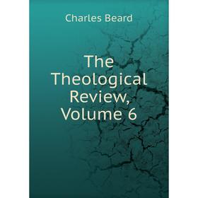 

Книга The Theological Review, Volume 6