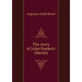 

Книга The story of John Frederic Oberlin