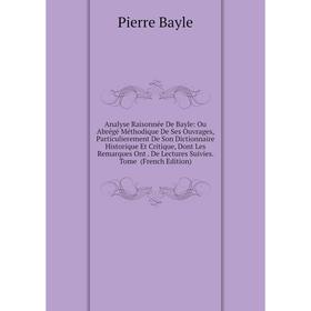 

Книга Analyse Raisonnée De Bayle