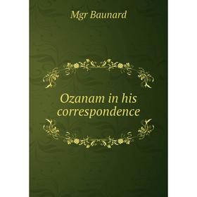 

Книга Ozanam in his correspondence