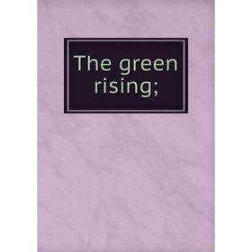 

Книга The green rising