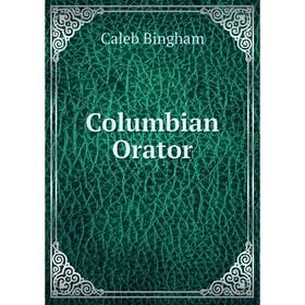 

Книга Columbian Orator