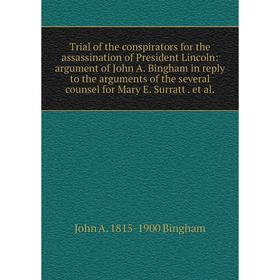 

Книга Trial of the conspirators for the assassination of President Lincoln