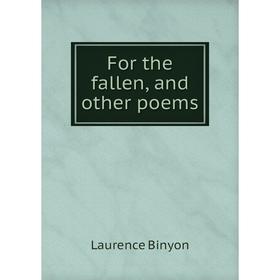 

Книга For the fallen, and other poems