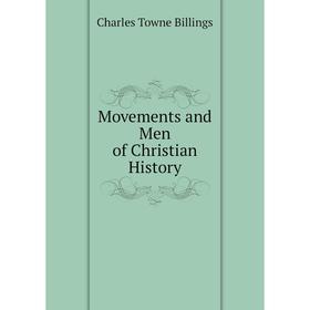 

Книга Movements and Men of Christian History