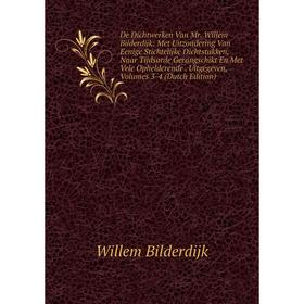 

Книга De Dichtwerken Van Mr. Willem Bilderdijk
