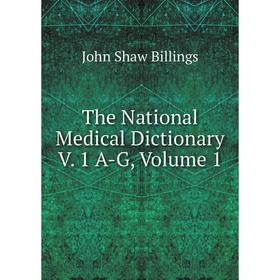 

Книга The National Medical Dictionary V. 1 A-G, Volume 1