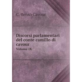 

Книга Discorsi parlamentari del conte camillo di cavour Volume IX