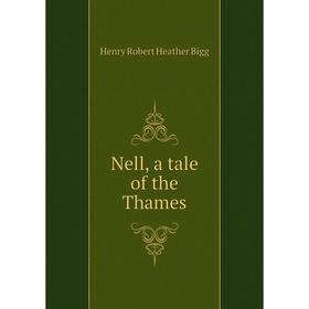 

Книга Nell, a tale of the Thames