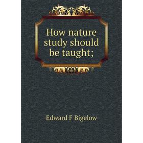 

Книга How nature study should be taught