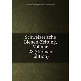 

Книга Schweizerische Bienen-Zeitung, Volume 28 (German Edition)