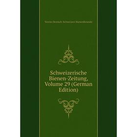 

Книга Schweizerische Bienen-Zeitung, Volume 29 (German Edition)