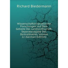 

Книга Wissenschaftlichpraktische Forschungen Auf Dem Gebiete Der Landwirthschaft: Separatausgabe Des Zentralblattes, Volume 22 (German Edition)