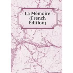 

Книга La Mémoire