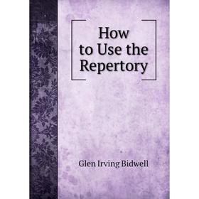 

Книга How to Use the Repertory