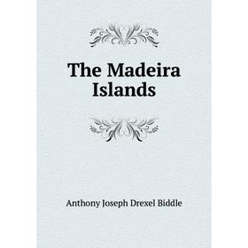 

Книга The Madeira Islands