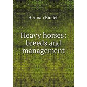 

Книга Heavy horses: breeds and management