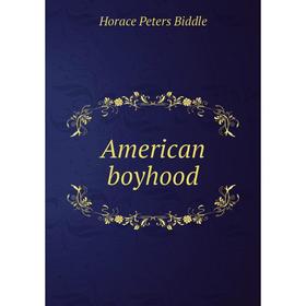 

Книга American boyhood