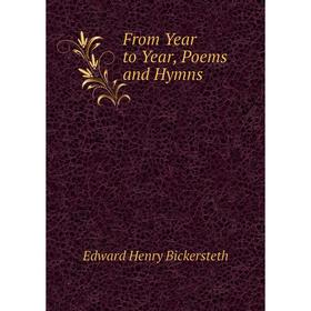 

Книга From Year to Year, Poems and Hymns