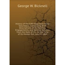 

Книга History of the Fifth Regiment Mane Volunteers