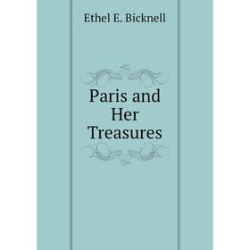 

Книга Paris and Her Treasures