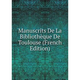 

Книга manuscrits De La Bibliothèque De Toulouse