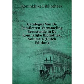 

Книга Catalogus Van De Pamfletten-Verzameling Berustende in De Koninklijke Bibliothek, Volume 4 (Dutch Edition)