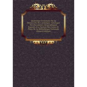 

Книга Quatrième Centenaire De La Découverte De L'amérique