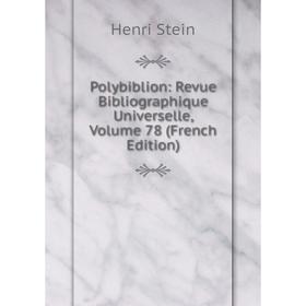 

Книга Polybiblion: Revue Bibliographique Universelle, Volume 78 (French Edition)