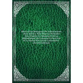 

Книга Récits D'un Bourgeois De Valenciennes (Xvie Siècle)