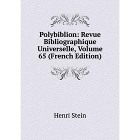 

Книга Polybiblion: Revue Bibliographique Universelle, Volume 65 (French Edition)