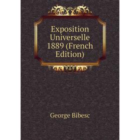 

Книга Exposition Universelle 1889 (French Edition)