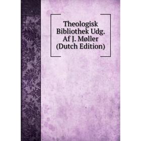 

Книга Theologisk Bibliothek Udg. Af J. Møller (Dutch Edition)