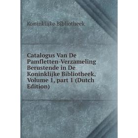 

Книга Catalogus Van De Pamfletten-Verzameling Berustende in De Koninklijke Bibliotheek, Volume 1, part 1 (Dutch Edition)