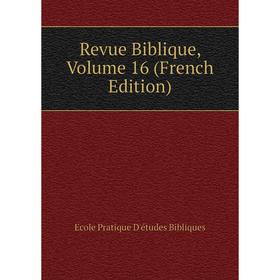 

Книга Revue Biblique, Volume 16 (French Edition)