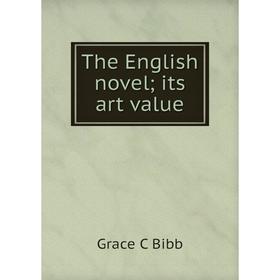 

Книга The English novel; its art value