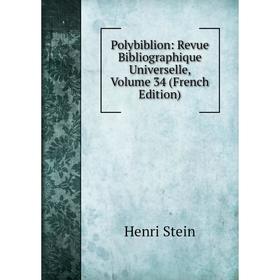 

Книга Polybiblion: Revue Bibliographique Universelle, Volume 34 (French Edition)