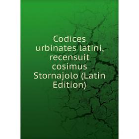 

Книга Codices urbinates latini, recensuit cosimus Stornajolo (Latin Edition)