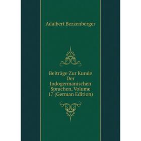 

Книга Beiträge Zur Kunde Der Indogermanischen Sprachen, Volume 17 (German Edition)