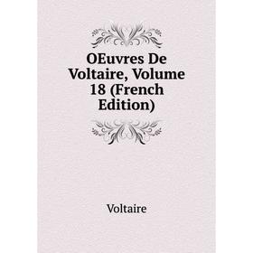 

Книга Oeuvres De Voltaire, Volume 18