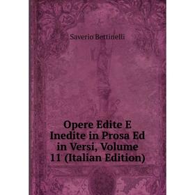 

Книга Opere Edite E Inedite in Prosa Ed in Versi, Volume 11