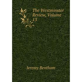 

Книга The Westminster Review, Volume 13